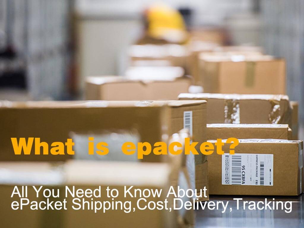 All You Need to Know About ePacket Shipping in 2021 Bebonsourcing